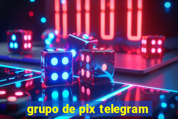 grupo de pix telegram